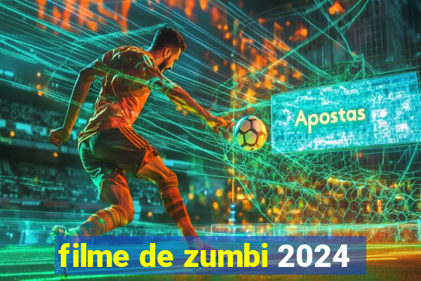 filme de zumbi 2024